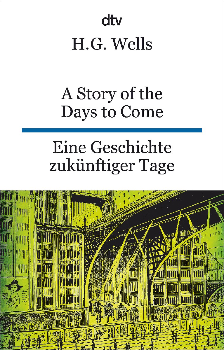 A Story of the Days to Come. Eine Geschichte zukünftiger...