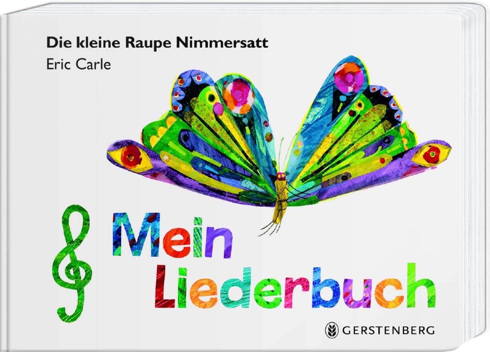 Die kleine Raupe Nimmersatt - Mein Liederbuch