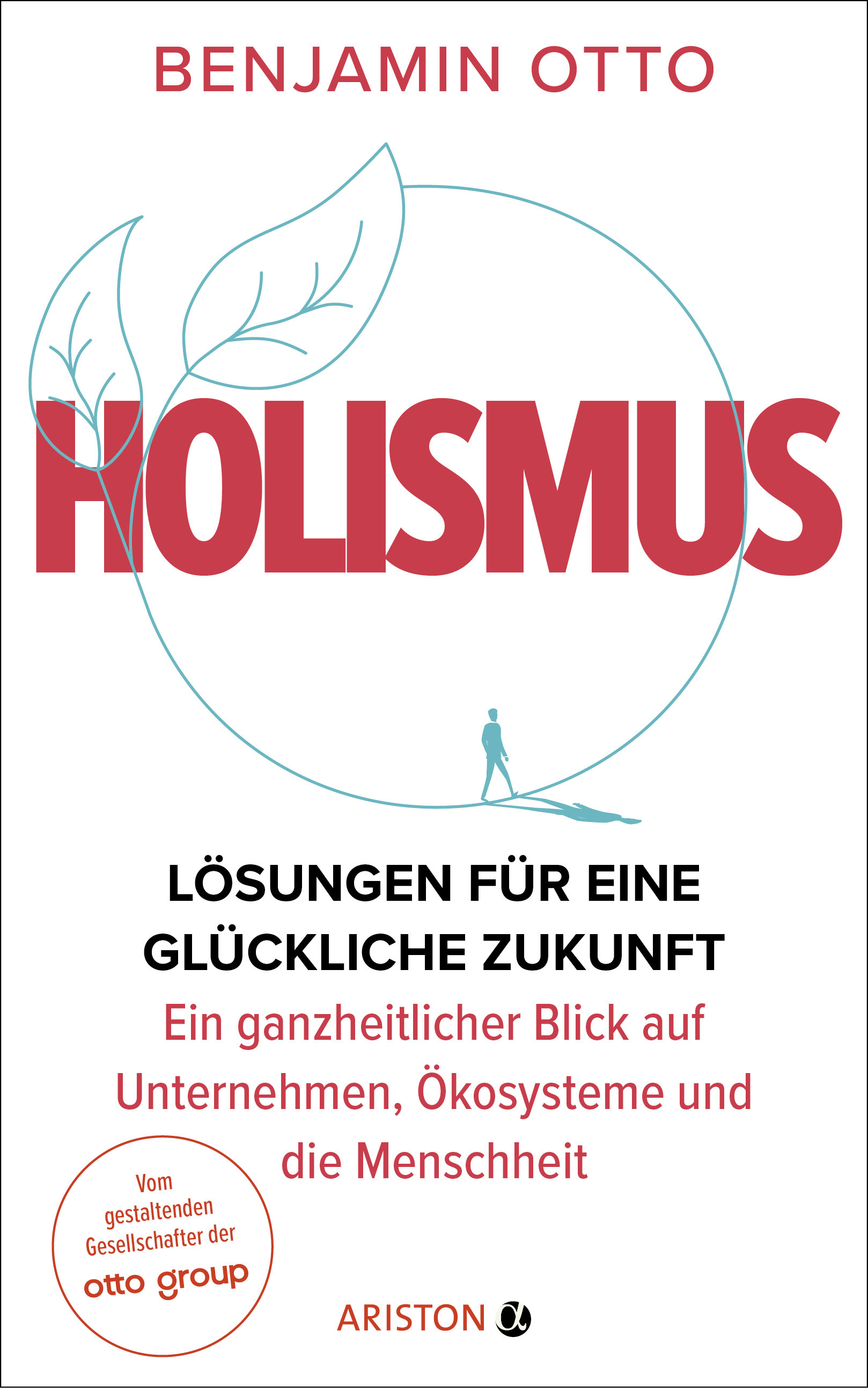 Holismus - Lösungen für eine glückliche Zukunft
