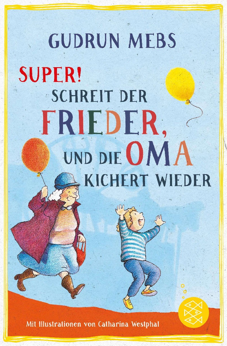 »Super«, schreit der Frieder, und die Oma kichert wieder (T
