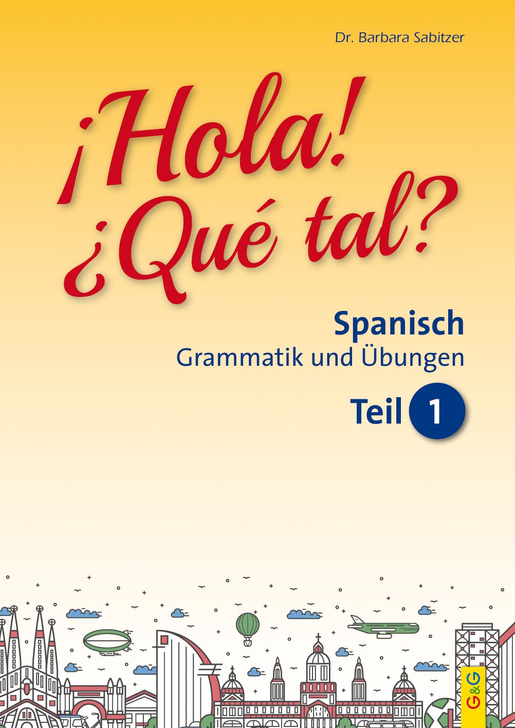 Hola! Que tal? 1 – Spanisch für das 1. und 2. Lernjahr
