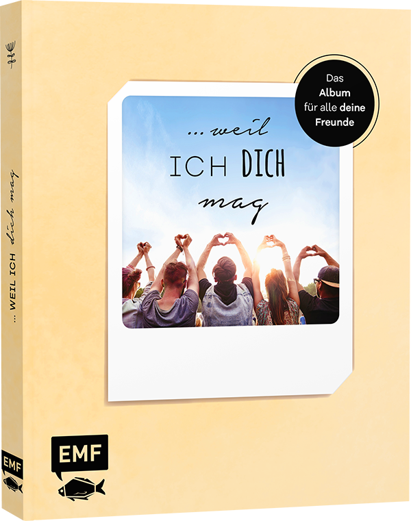 … weil ich dich mag – Das Album für alle deine...
