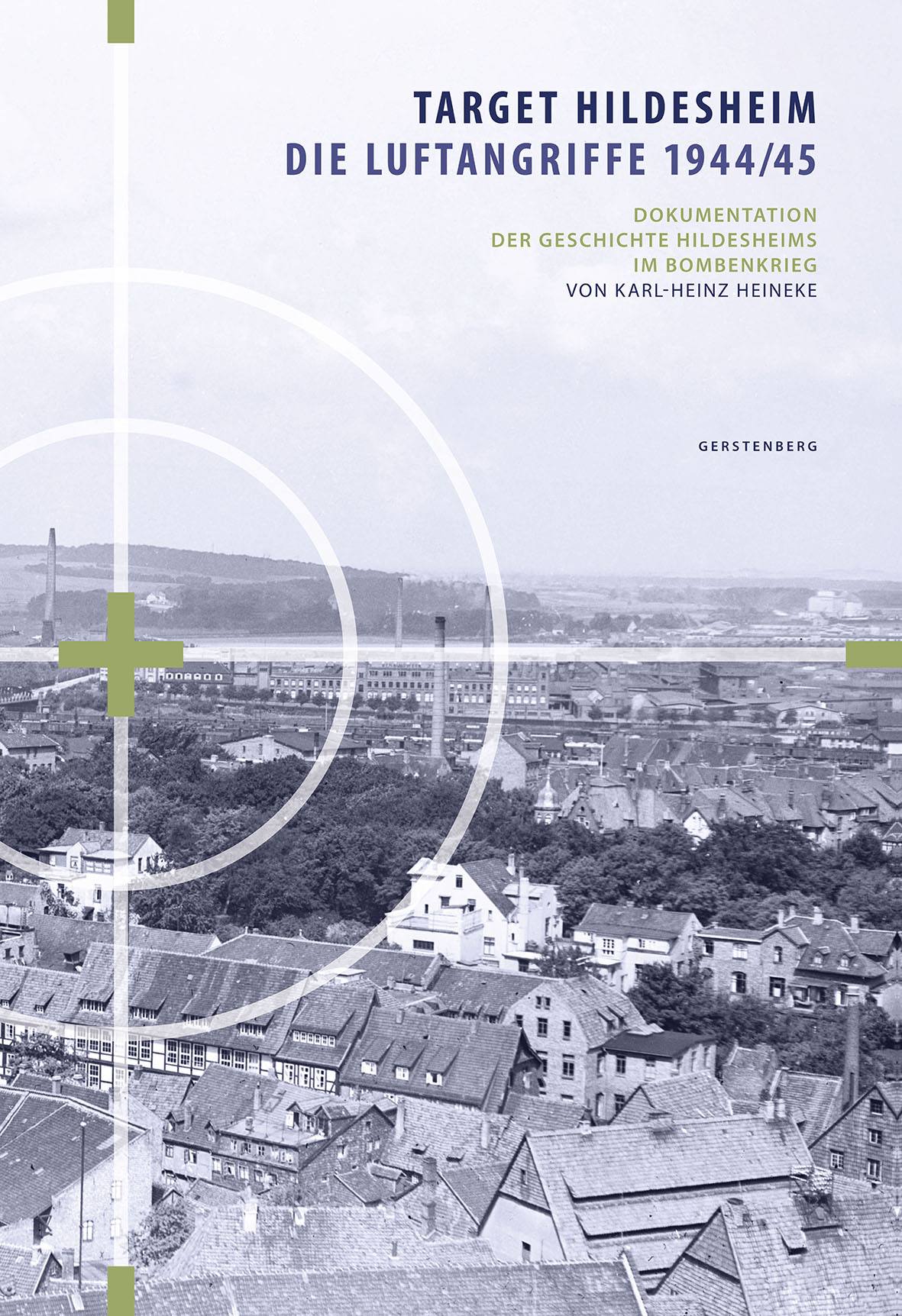 Target Hildesheim: Die Luftangriffe 1944/45