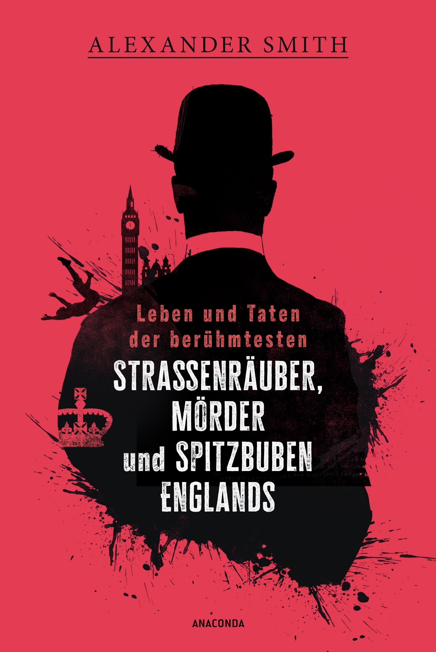 Leben und Taten der berühmtesten Straßenräuber, Mörder u...