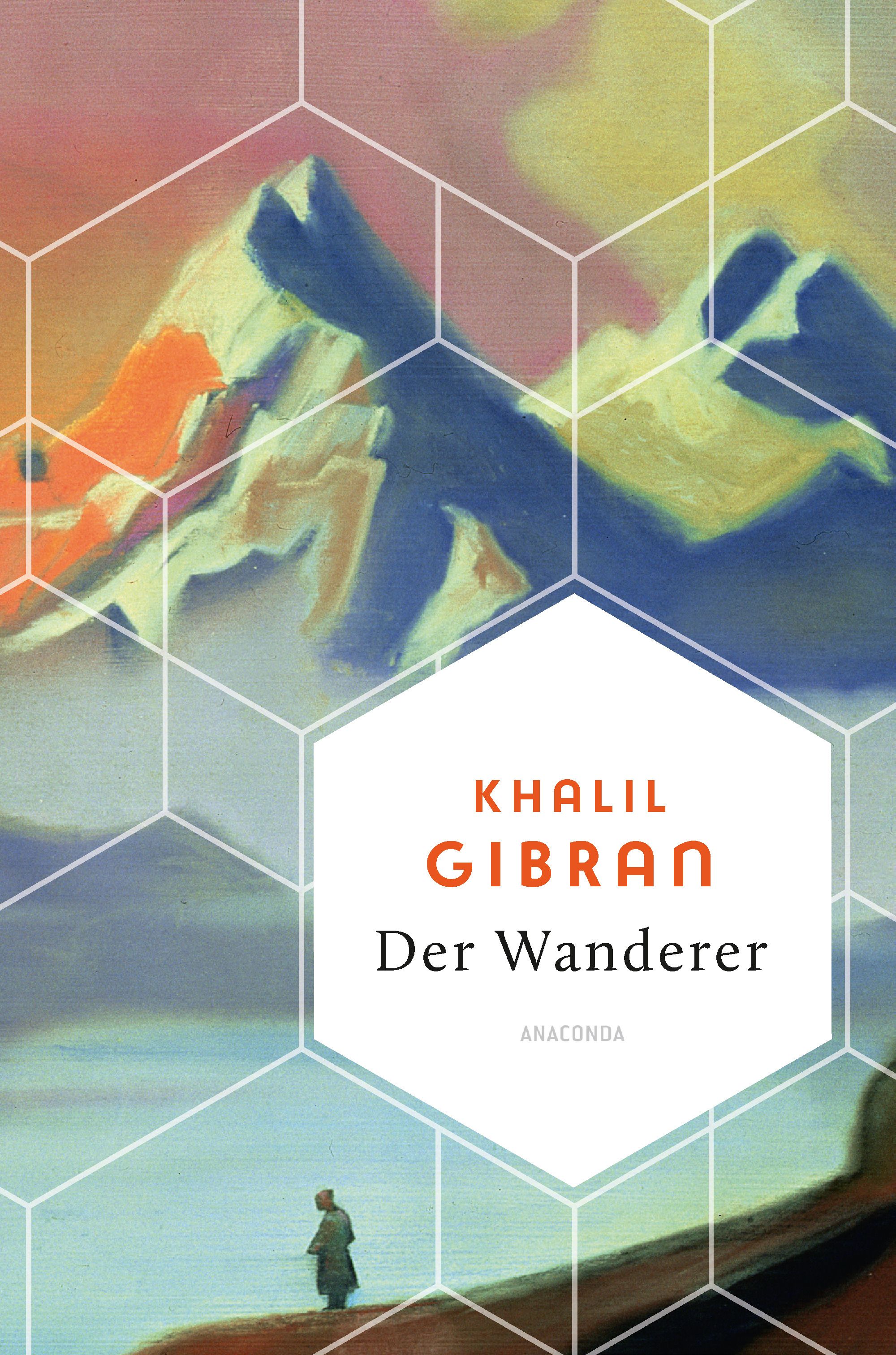 Khalil Gibran, Der Wanderer - 50 poetische Gleichnisse ü...