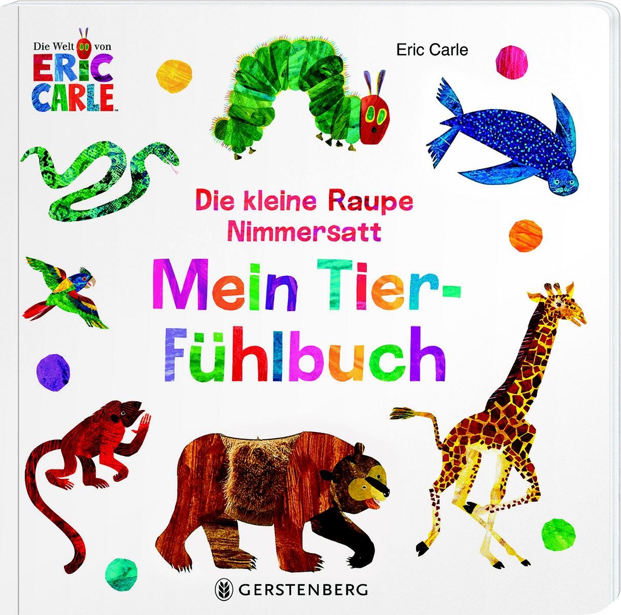 Die kleine Raupe Nimmersatt - Mein Tier-Fühlbuch