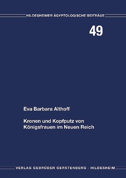 Kronen und Kopfputz von Königsfrauen im Neuen Reich
