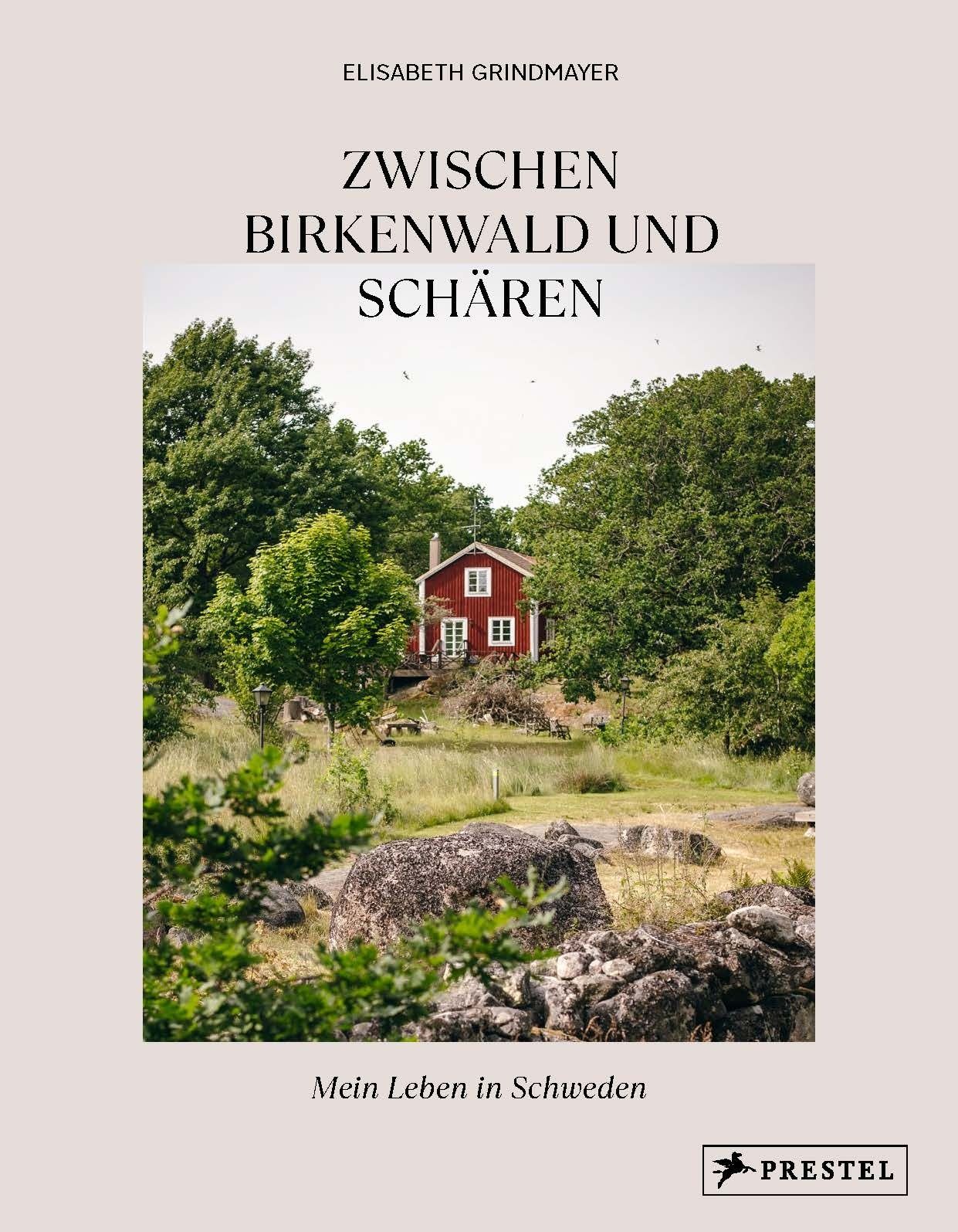 Zwischen Birkenwald und Schären. Mein Leben in Schweden