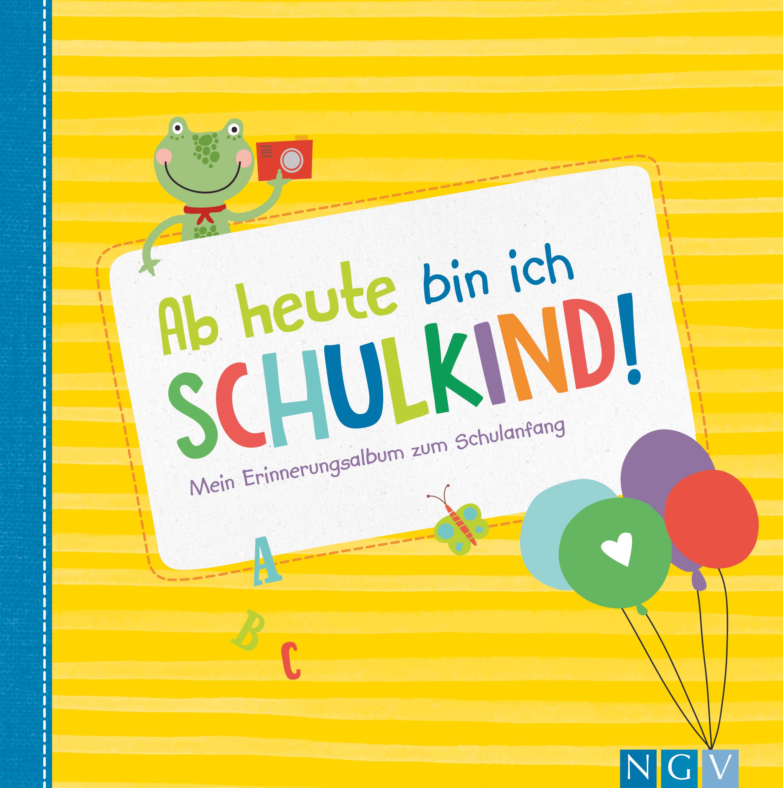 Ab heute bin ich Schulkind! Mein Erinnerungsalbum zum Sc...