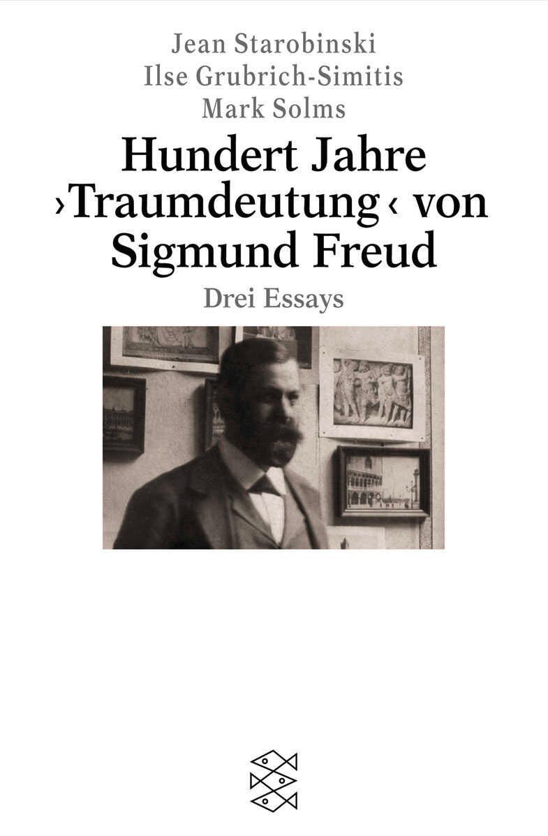 Hundert Jahre ›Traumdeutung‹ von Sigmund Freud