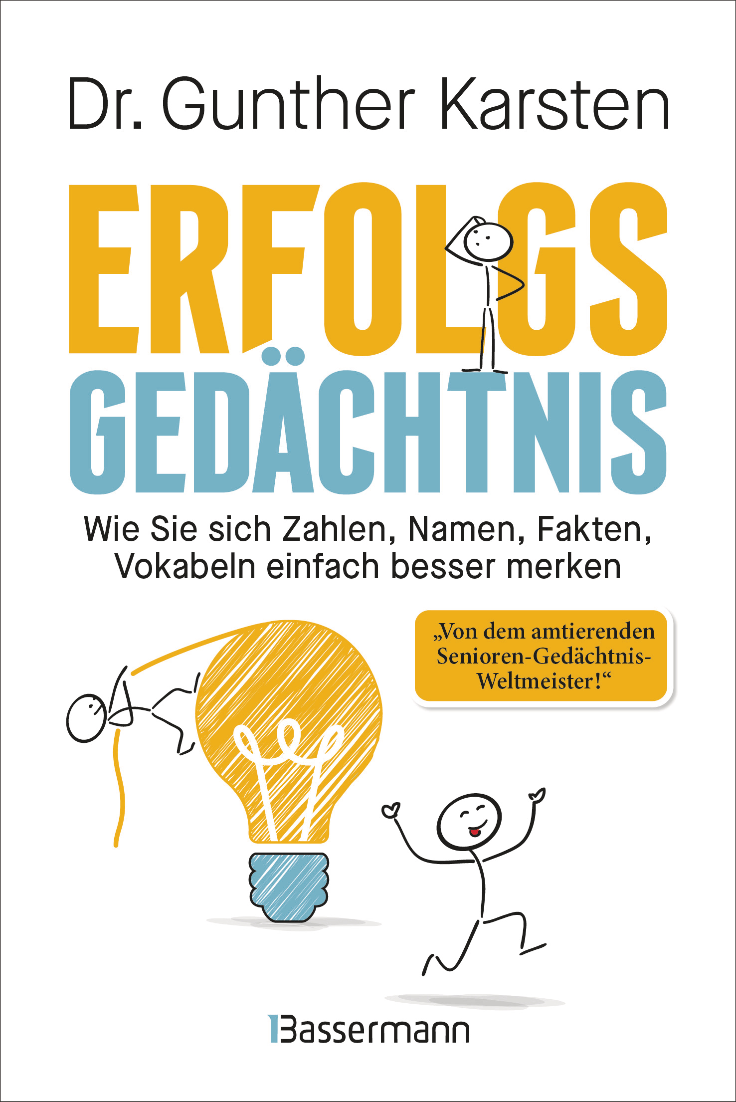 Erfolgs-Gedächtnis. Wie Sie sich Zahlen, Namen...