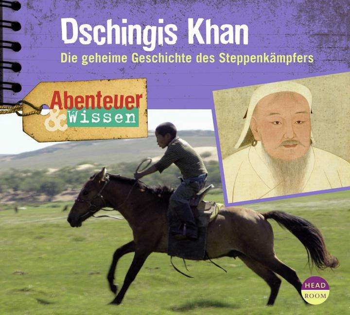 Abenteuer & Wissen - Dschingis Khan