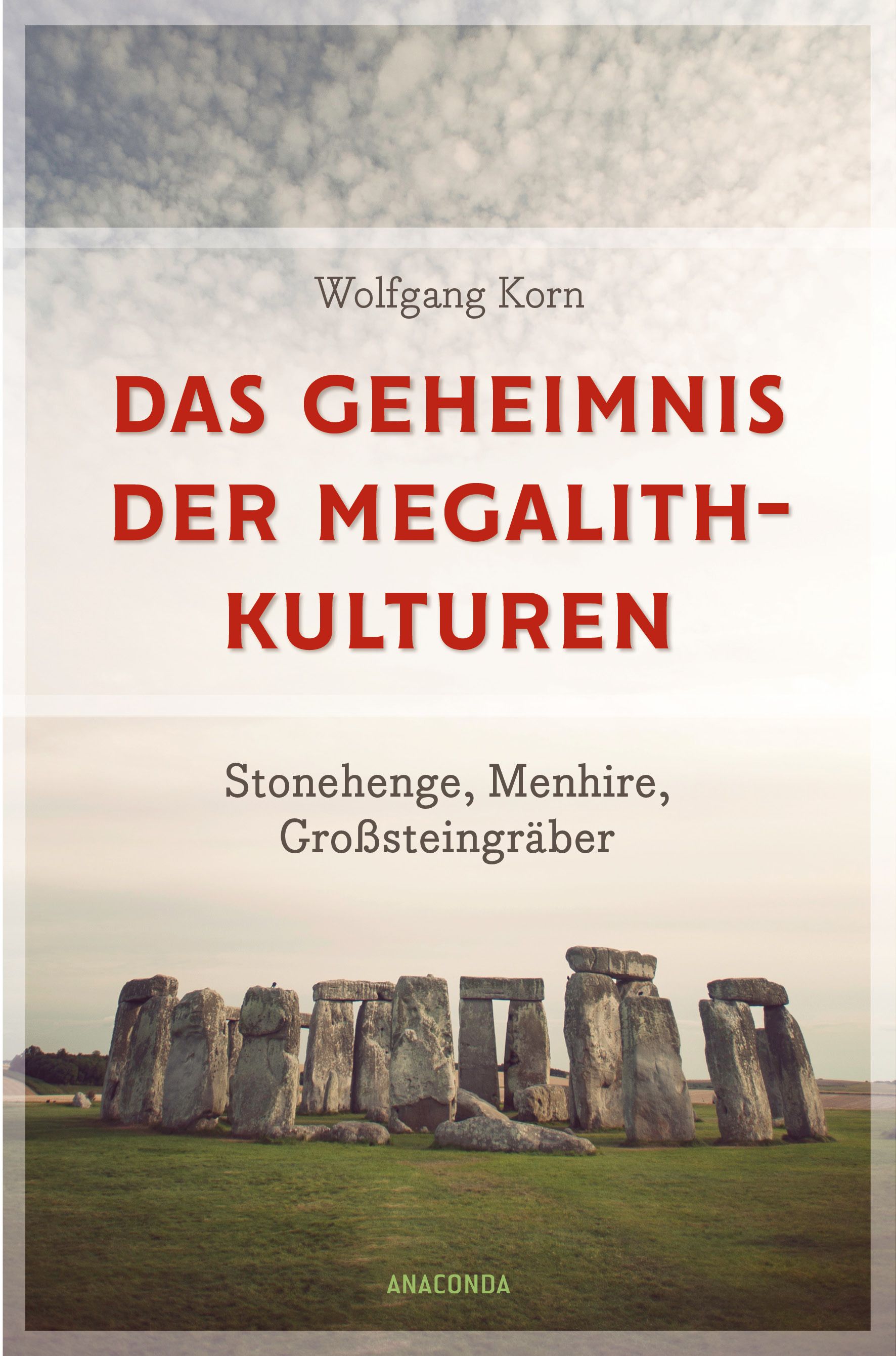 Das Geheimnis der Megalithkulturen. Stonehenge, Menhire,...