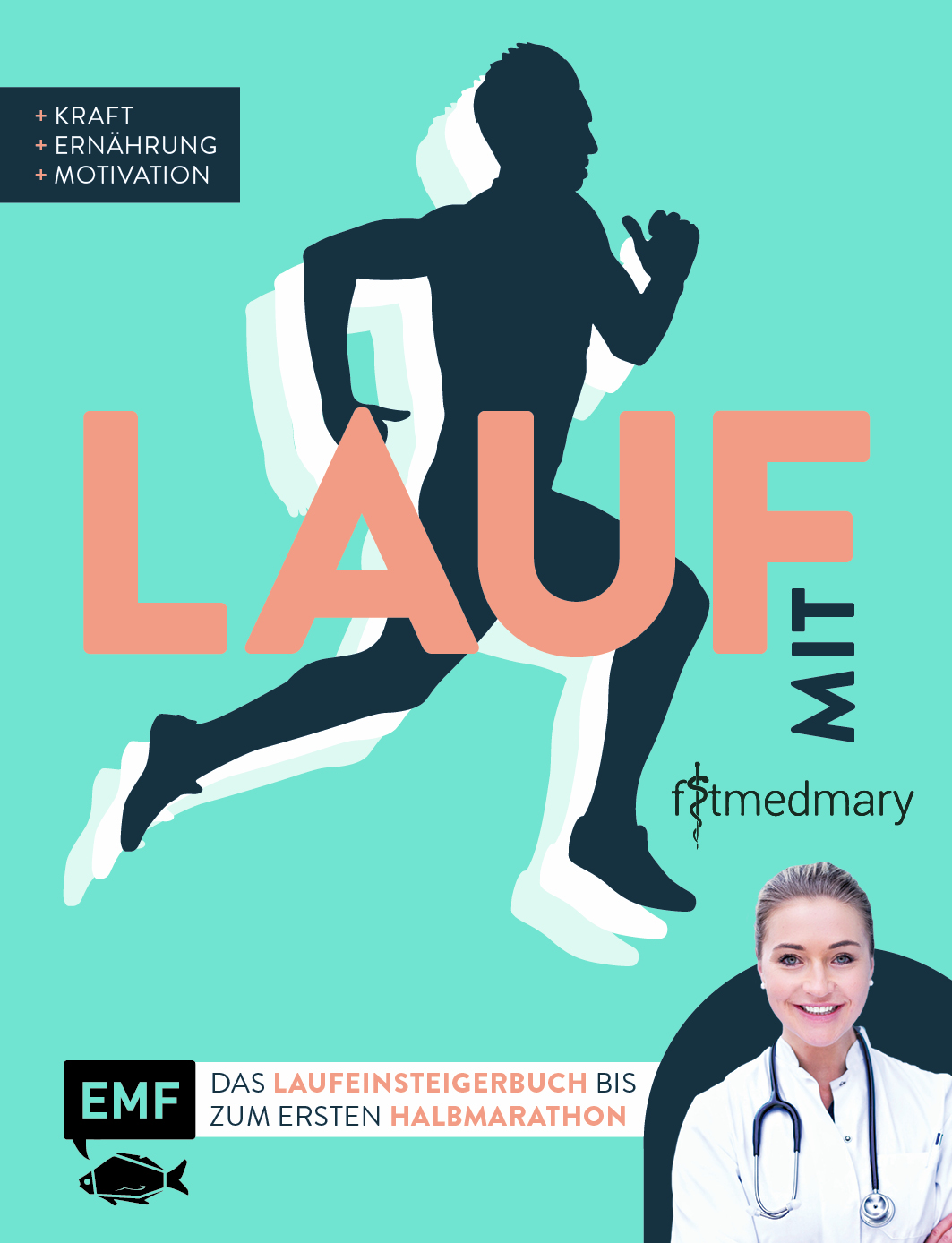 Lauf mit Fitmedmary – Das Laufeinsteigerbuch b...