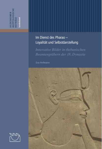 Im Dienst des Pharao Loyalität und Selbstdarstellung