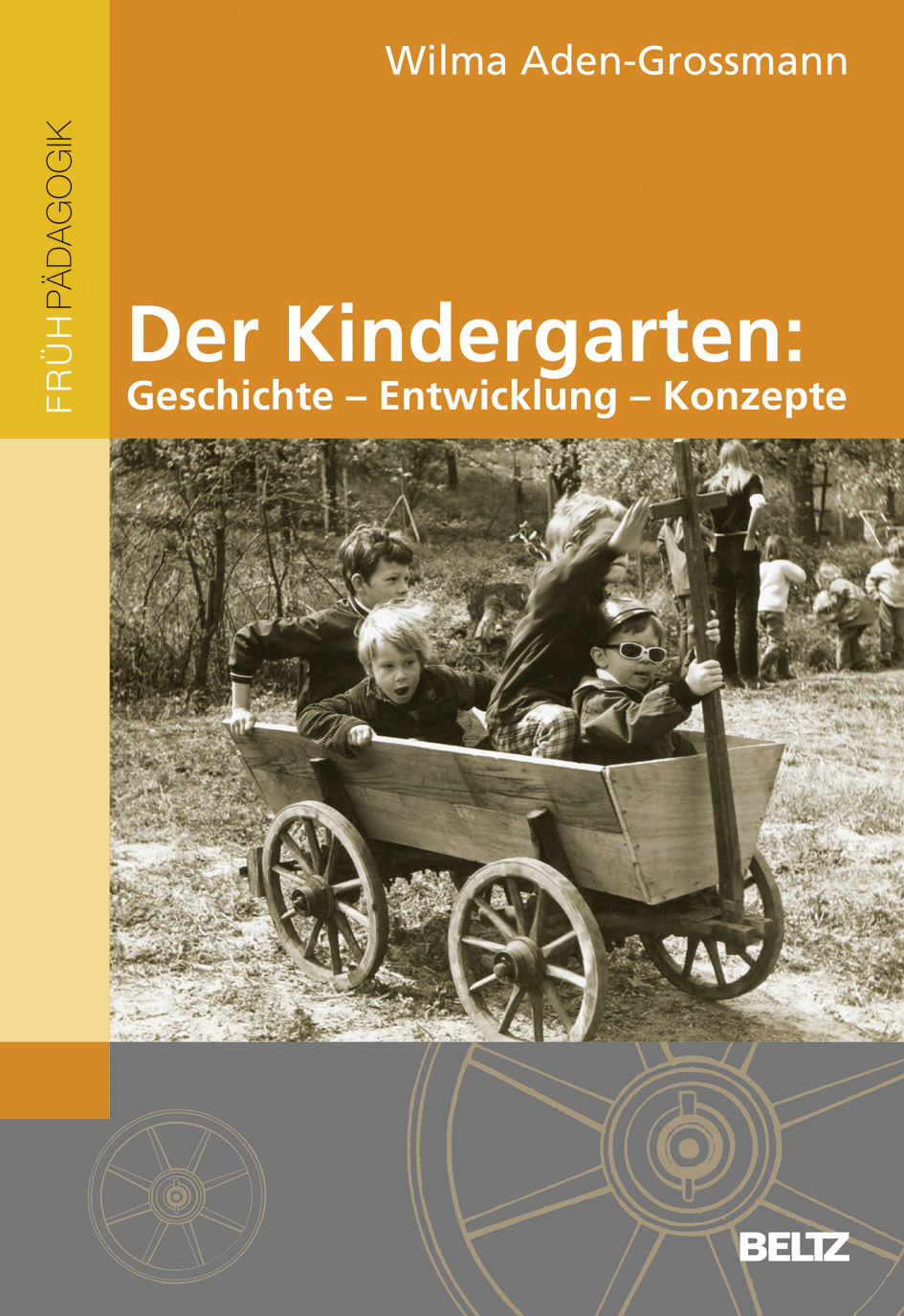 Der Kindergarten: Geschichte - Entwicklung - K...