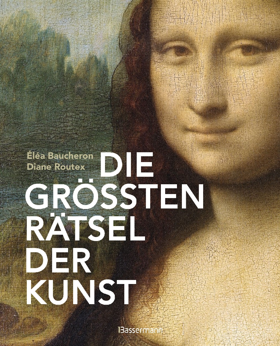 Die größten Rätsel der Kunst. Die geheimen Botschaften h...