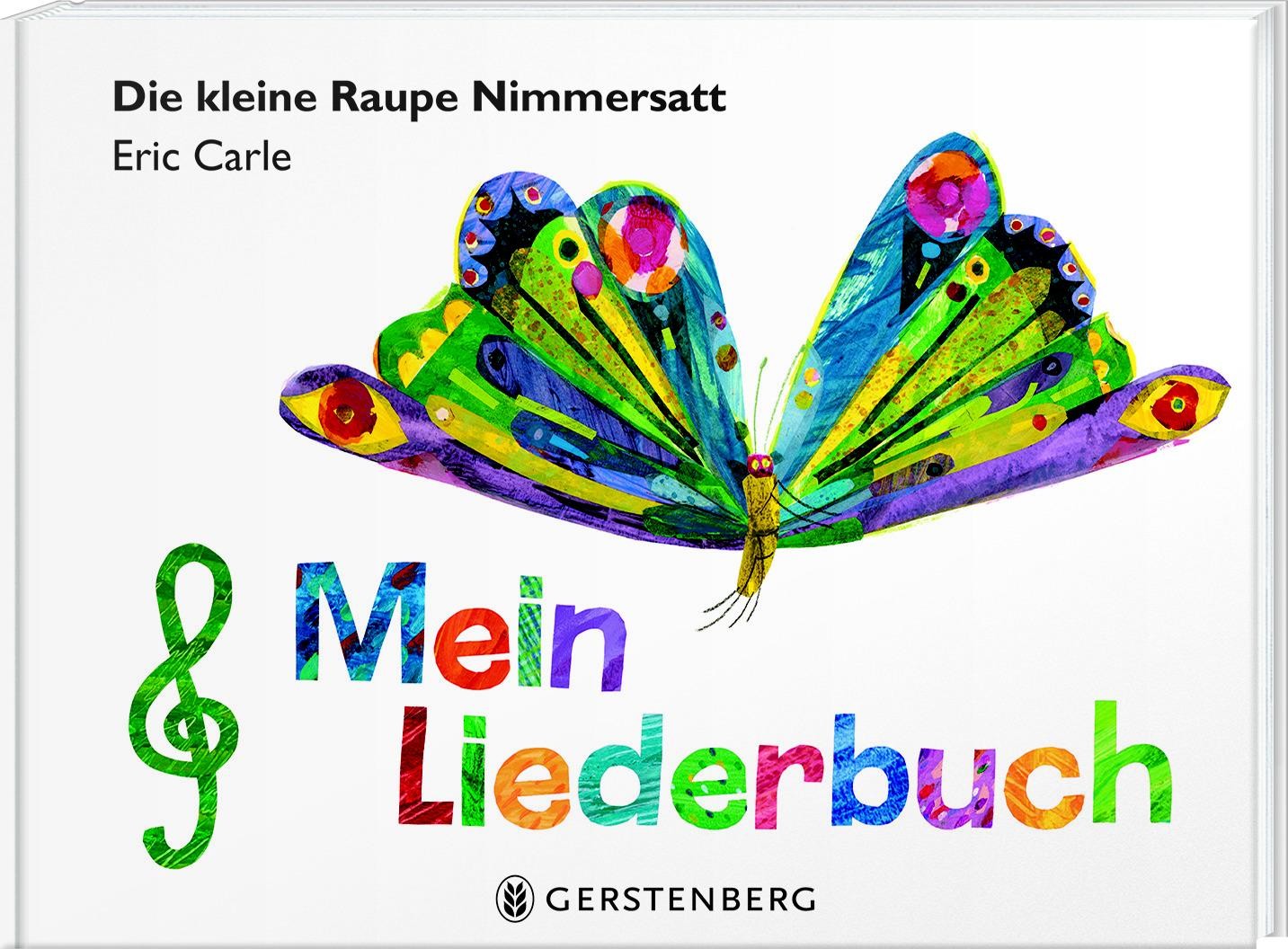 Die kleine Raupe Nimmersatt - Mein Liederbuch