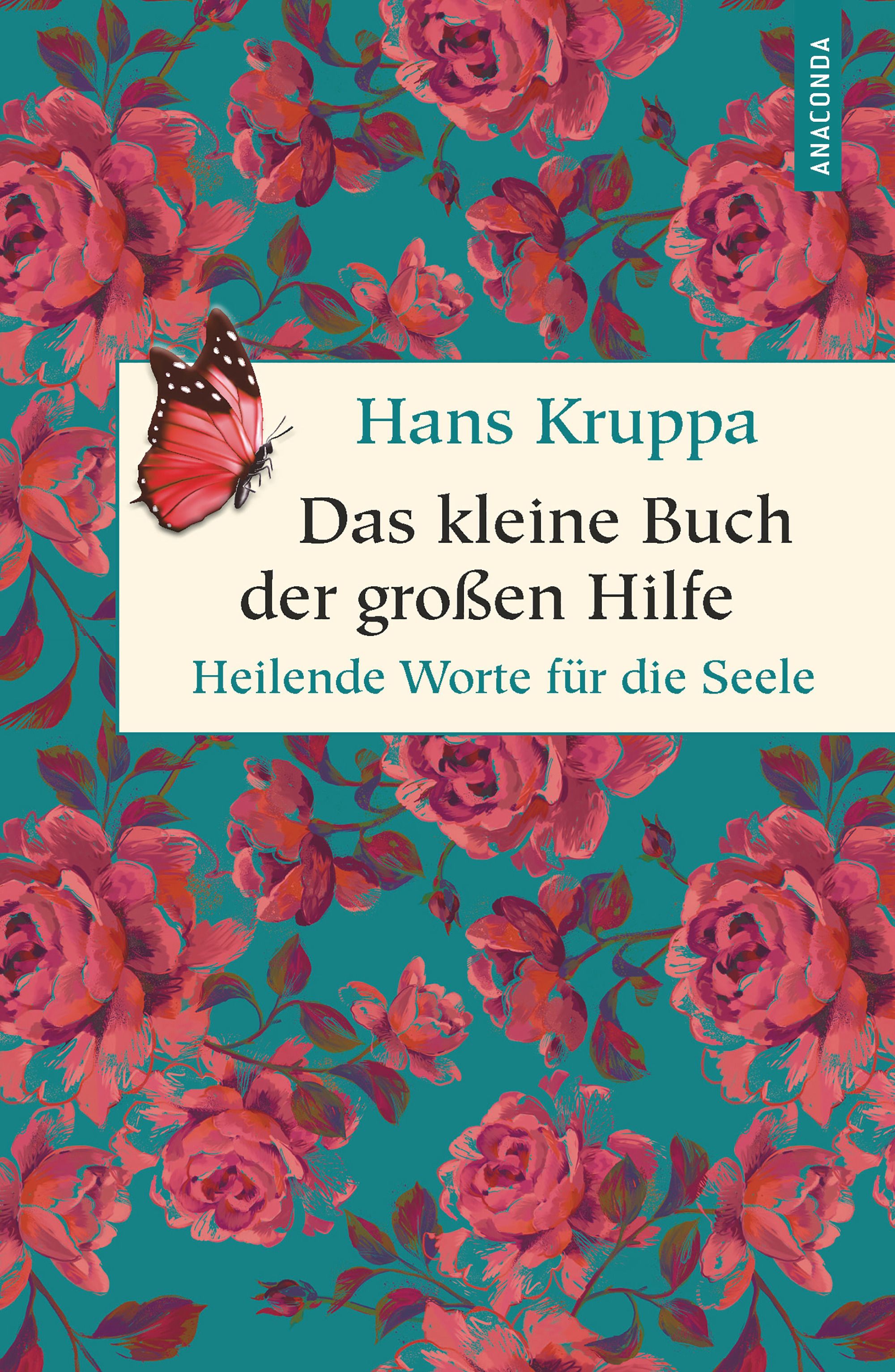 Das kleine Buch der großen Hilfe. Heilende Worte für die...