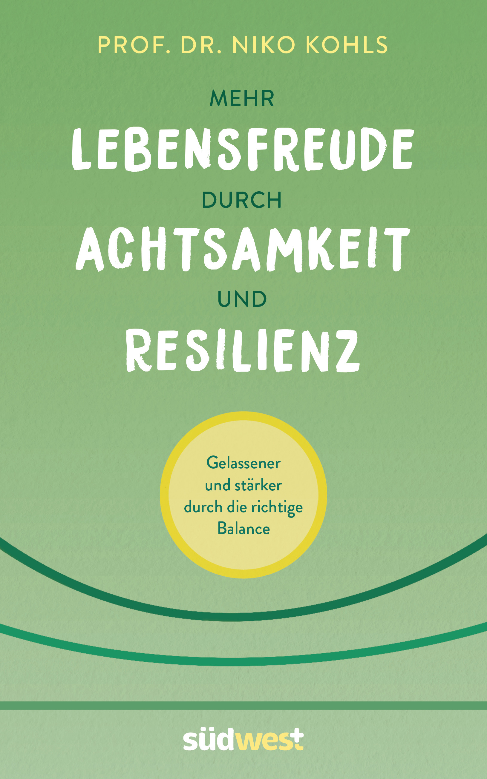 Mehr Lebensfreude durch Achtsamkeit und Resilienz