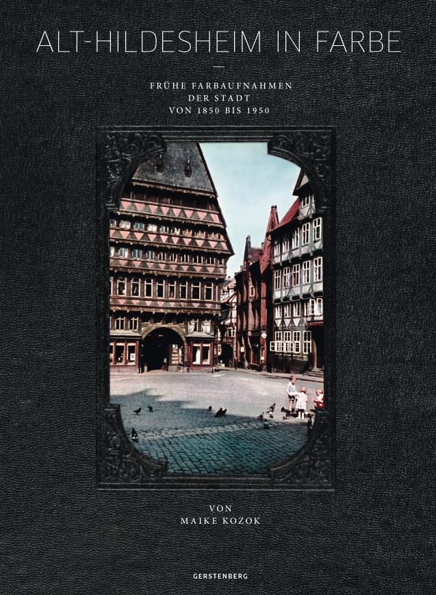 Alt-Hildesheim in Farbe