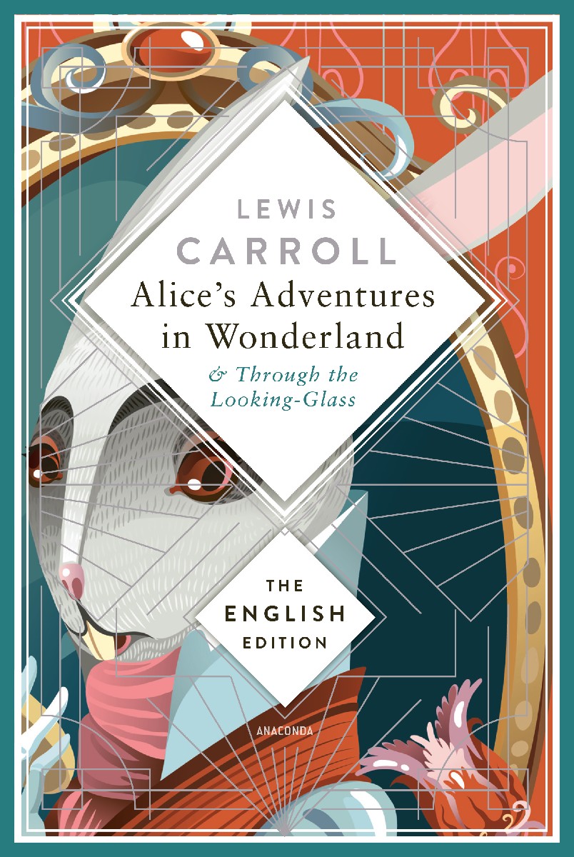 Alice's Adventures in Wonderland and Through t...