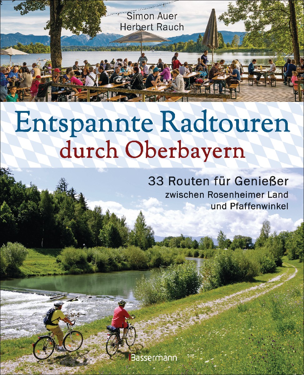 Entspannte Radtouren durch Oberbayern. 33 Rout...