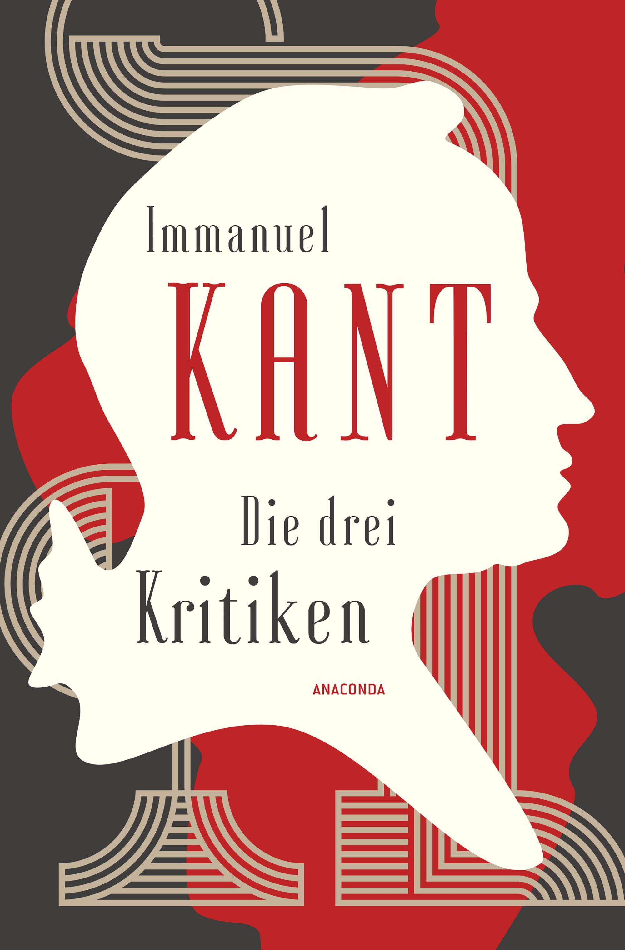 Die drei Kritiken - Kritik der reinen Vernunft. Kritik d...
